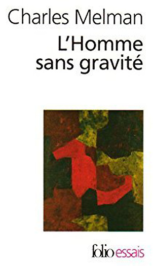 L'homme sans gravité - Charles Melman