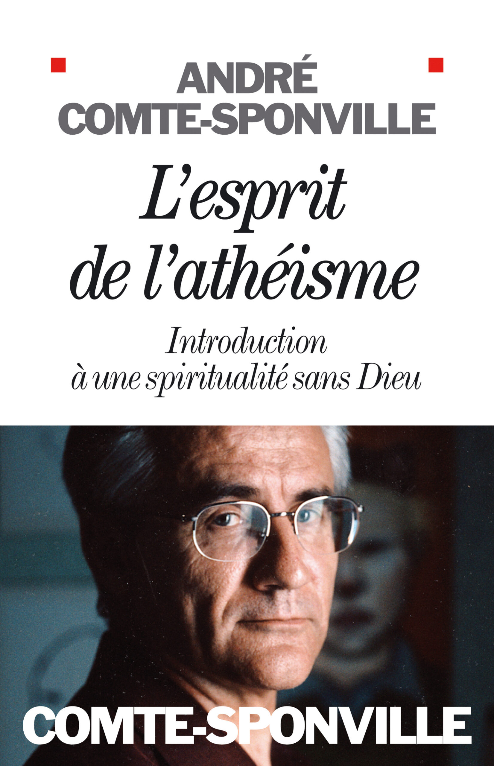L'esprit de l'athéisme - André Comte-Sponville