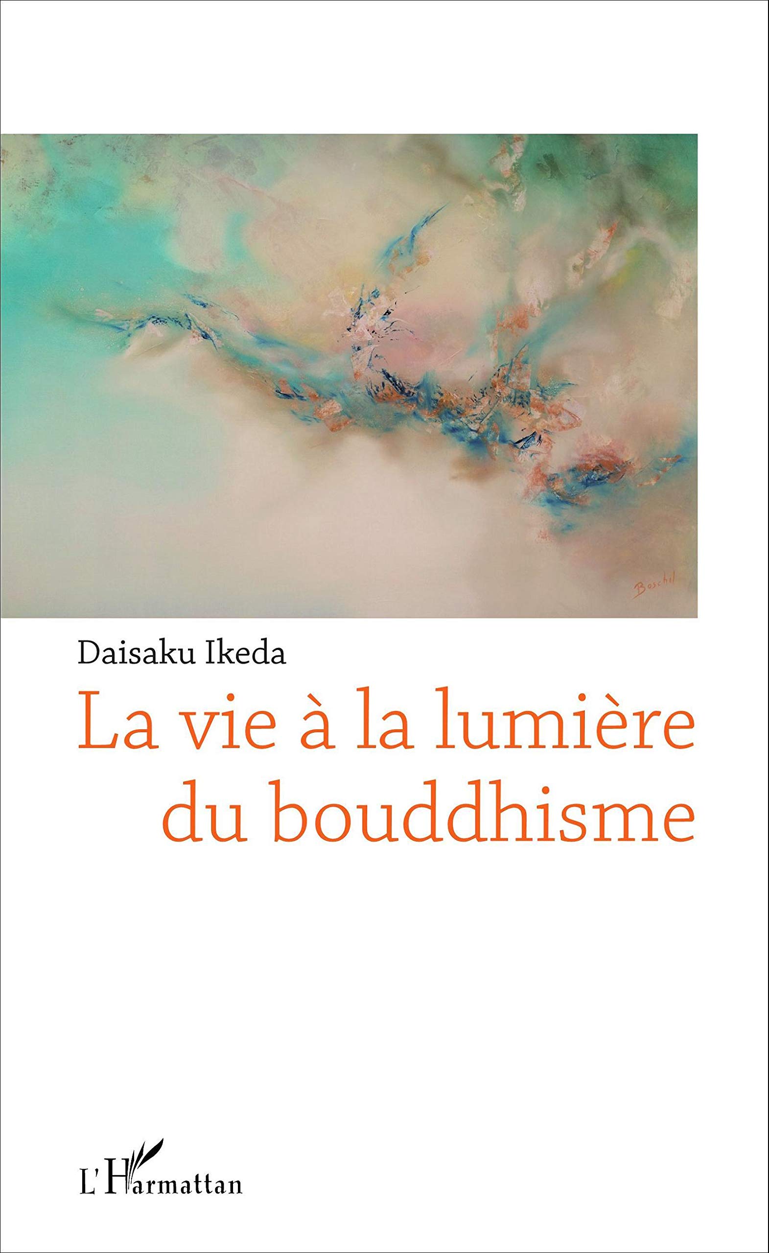 La vie à la lumière du Bouddhisme - Daisaku Ikeda