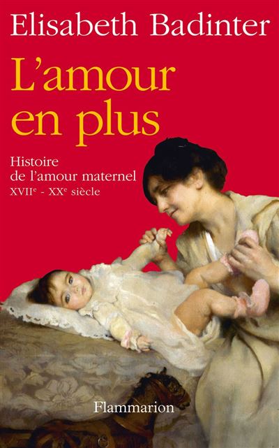 L'amour en plus - Élisabeth Badinter