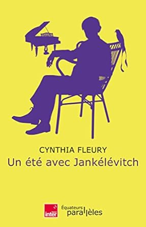 Un été avec Jamkélévitch - Cynthia Fleury