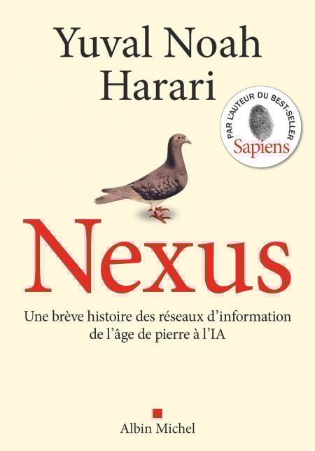 Nexus : Une brève histoire des réseaux d'information, de l'âge de pierre à l'IA - Yuval Noah Harari