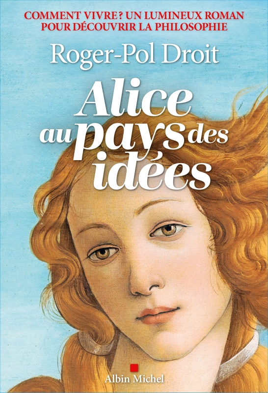 Alice au pays des idées - Roger-Pol Droit
